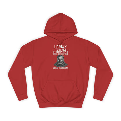 Ernest Hemingway Hoodie - I Drink To Make Other People More Interesting - Lustiges Zitat Geschenk für Literatur- & Whisky-Fans