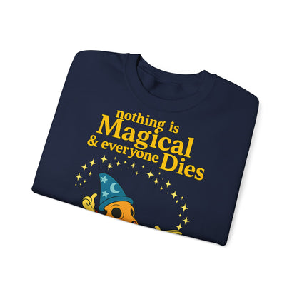 "Nothing is Magical – & everyone Dies | Satirisches Skelett-Motiv für Schwarzseher mit Humor"