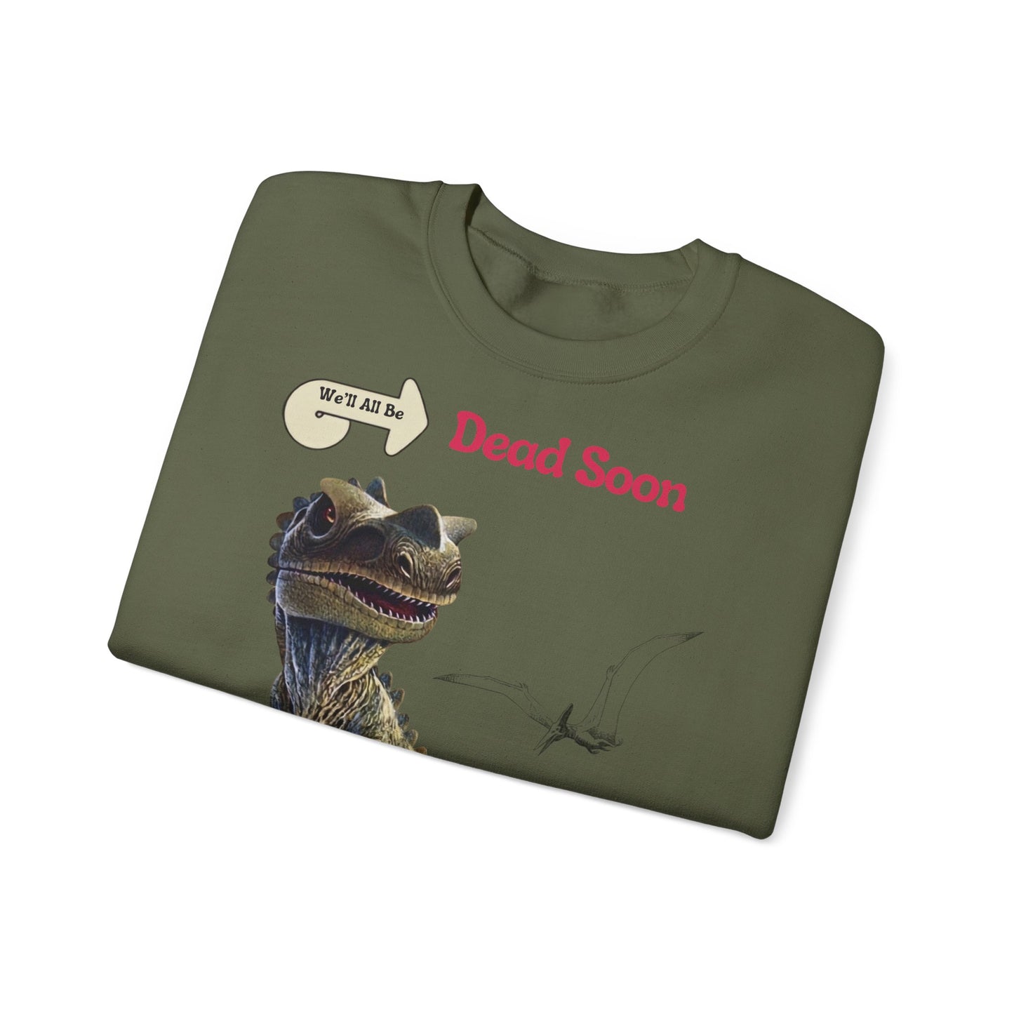 We'll All Be Dead Soon T-Shirt Unisex – Lustiges Dinosaurier Statement Shirt mit Flugsaurier, Sarkasmus & Nihilismus