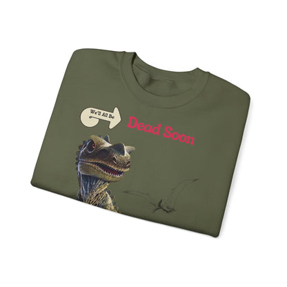 We'll All Be Dead Soon T-Shirt Unisex – Lustiges Dinosaurier Statement Shirt mit Flugsaurier, Sarkasmus & Nihilismus
