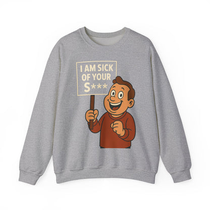 Lustiges Sweatshirt "I Am Sick Of Your S***" – Retro Cartoon Spruch Shirt für Sarkasmus-Fans & Kollegen