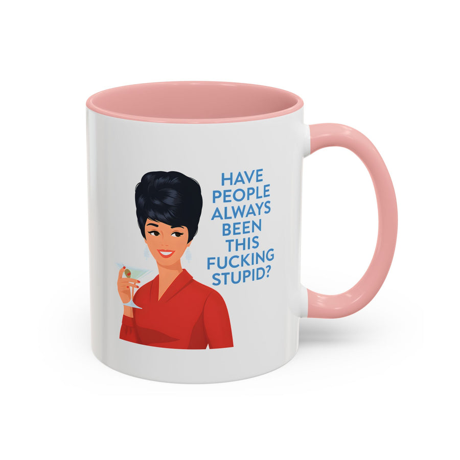Mug Humoristique Rétro Vintage Pin-Up – "Have People Always Been This Fucking Stupid?" – Tasse à Café Sarcastique Cadeau Femme