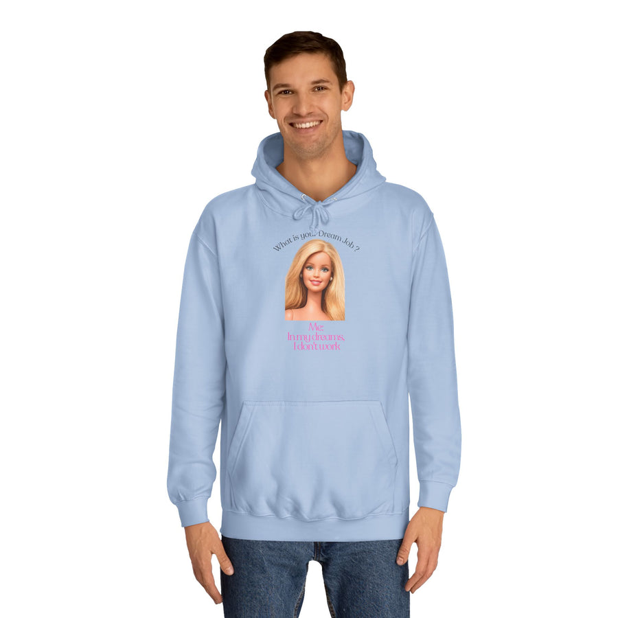 Funny Hoodie “In My Dreams I Don't Work” – Anti-Work Dream Job Saying Hoodie