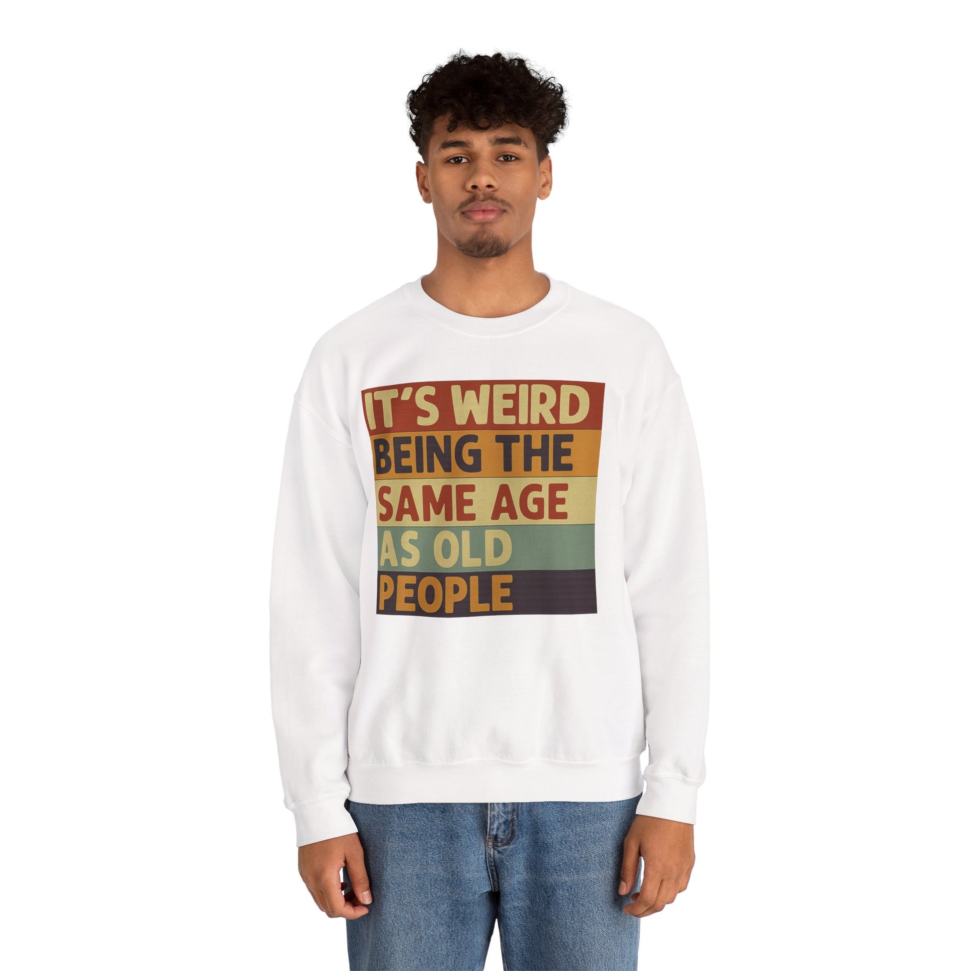 „It’s weird being the same age as old people“ – Vintage Sweatshirt mit Alterswitz – Freches Satire-Design für mutige Statements | True Insights