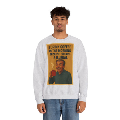 Sweatshirt – Drink Coffee Because Cocaine is Illegal – Lustiges Kaffee-Sweatshirt im Retro-Stil | True Insights Design mit Humor