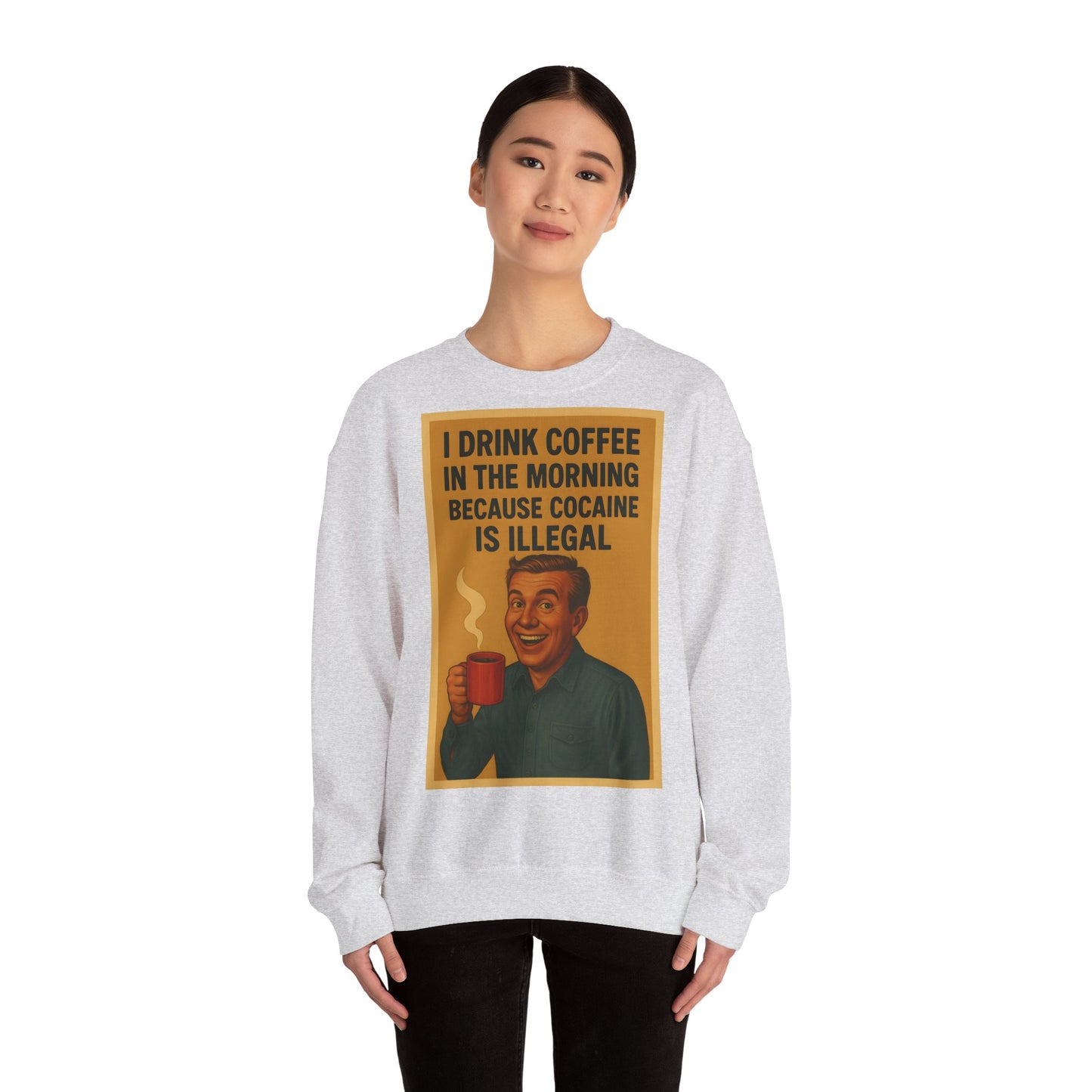 Sweatshirt – Drink Coffee Because Cocaine is Illegal – Lustiges Kaffee-Sweatshirt im Retro-Stil | True Insights Design mit Humor