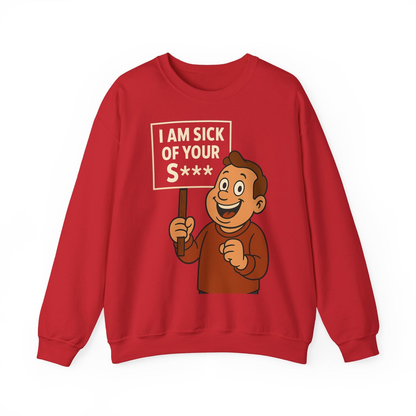 Lustiges Sweatshirt "I Am Sick Of Your S***" – Retro Cartoon Spruch Shirt für Sarkasmus-Fans & Kollegen