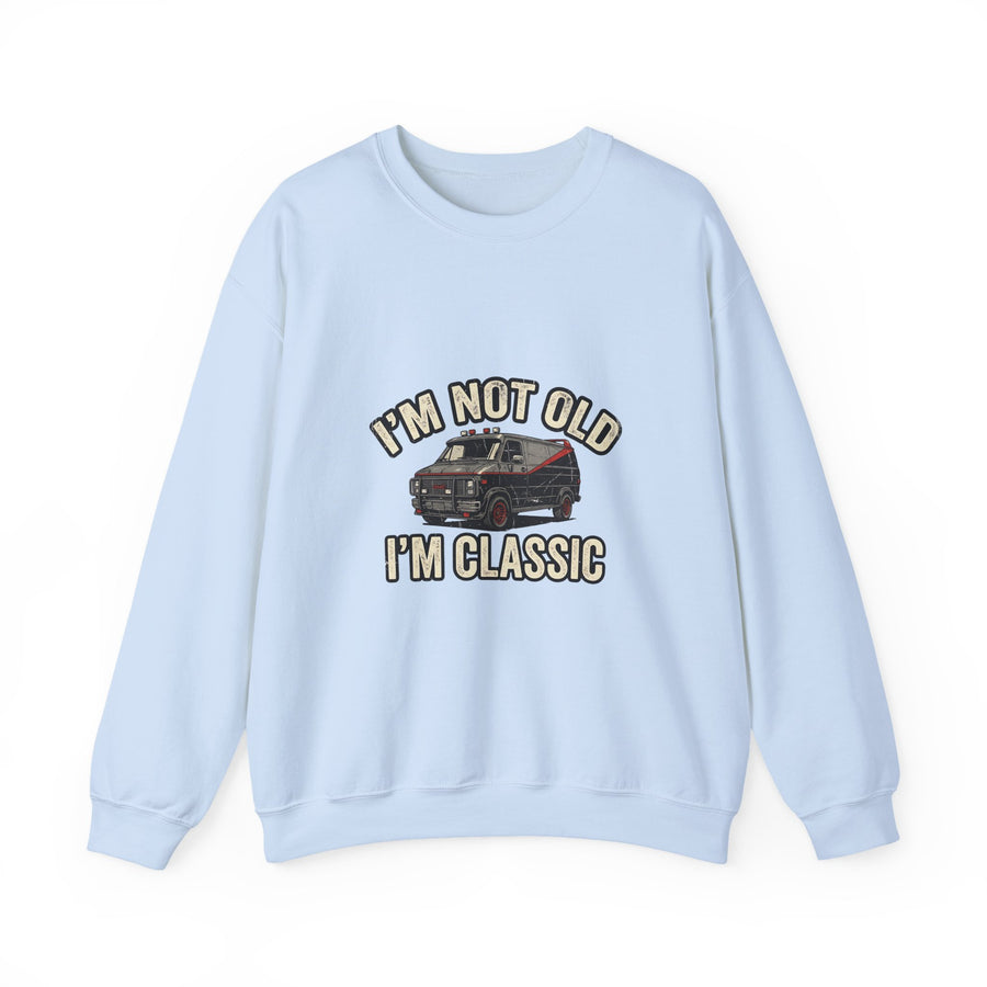 I'm Not Old I'm Classic Sweat – Van Rétro Culte Cadeau 50 ans Homme