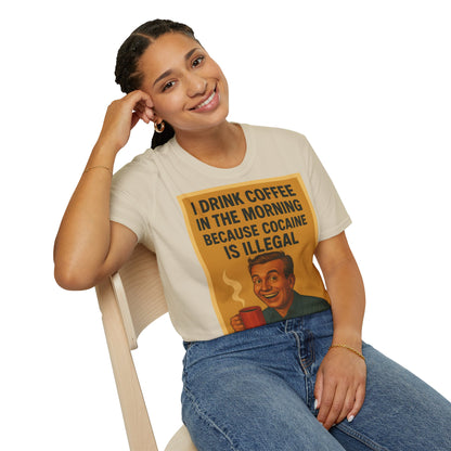 “I drink coffee in the morning because c****** is illegal.” - The retro morning drama on your shirt! – Freches Satire-Design für mutige Statements | True Insights