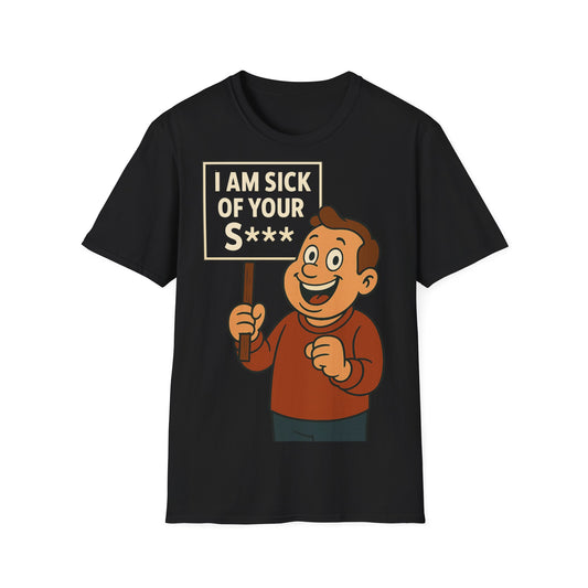 „I Am Sick of Your S*“ – Shirt im Retro-Comic-Look – Freches Satire-Design für mutige Statements | True Insights