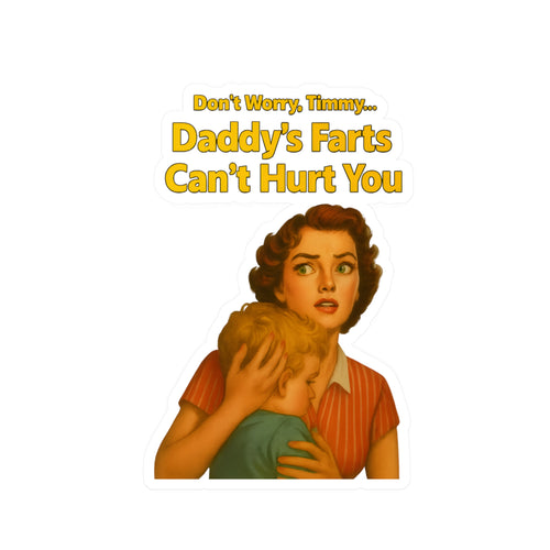 Daddy's Farts Can't Hurt You Sticker - Lustiger Retro Vintage Spruch - Witziges Geschenk für Väter, Papas & Furz-Humor Fans