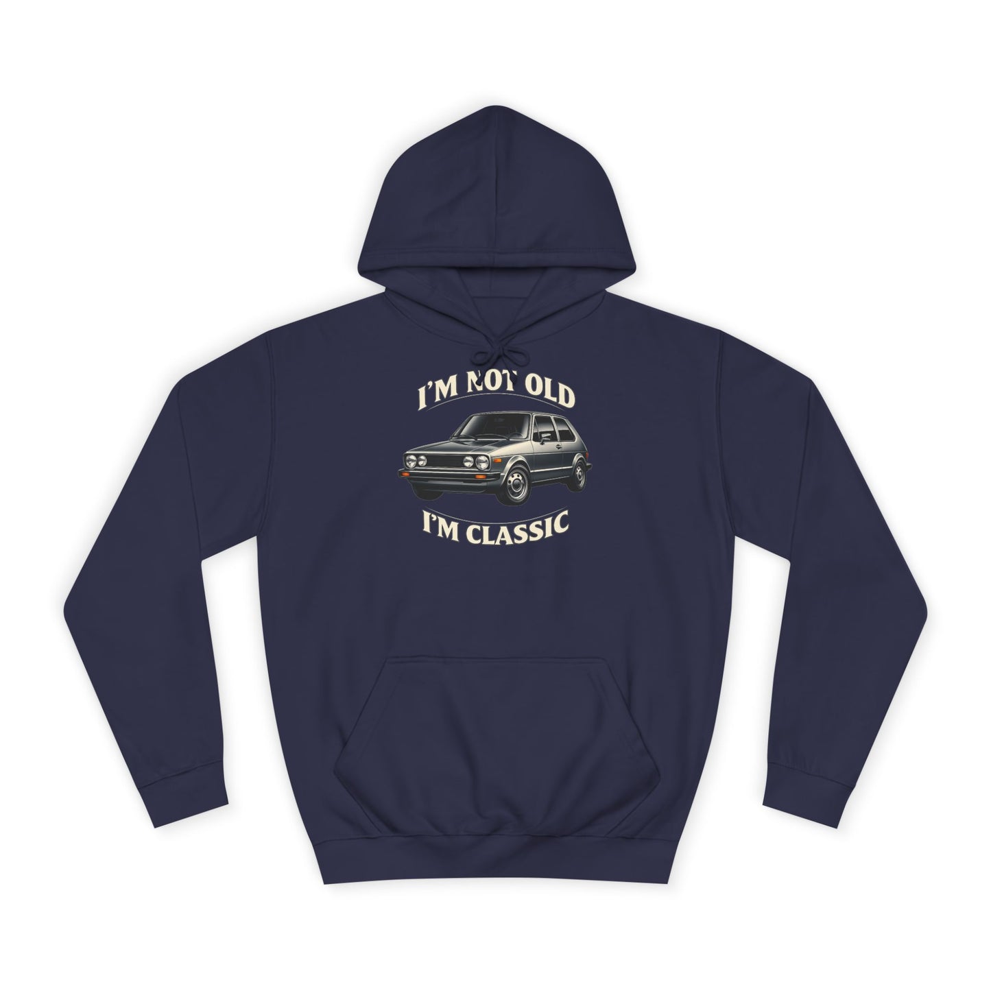 VW Golf 1 Oldtimer Hoodie - I'm Not Old I'm Classic - Kapuzenpullover für Klassiker-Fans & Schrauber