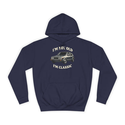 VW Golf 1 Oldtimer Hoodie - I'm Not Old I'm Classic - Kapuzenpullover für Klassiker-Fans & Schrauber