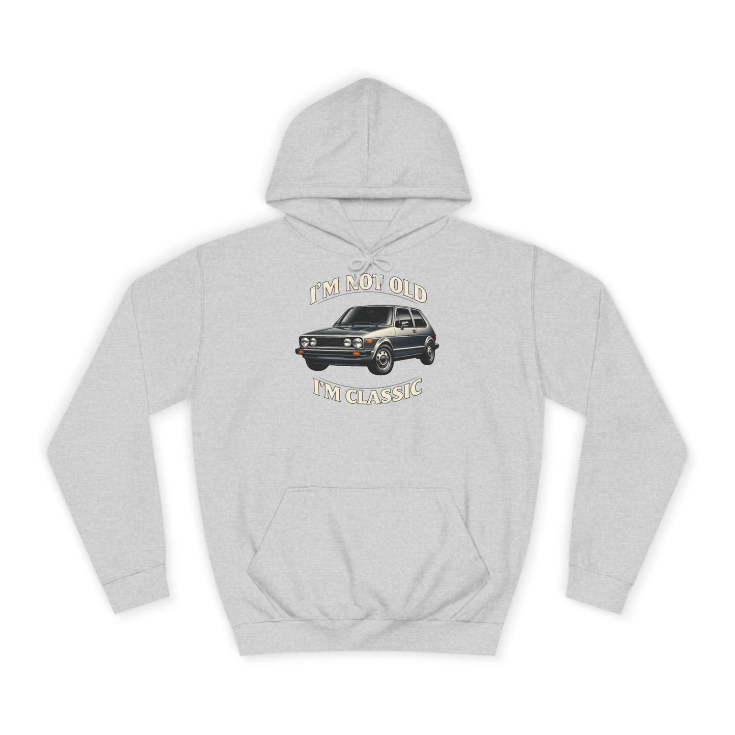VW Golf 1 Oldtimer Hoodie - I'm Not Old I'm Classic - Kapuzenpullover für Klassiker-Fans & Schrauber