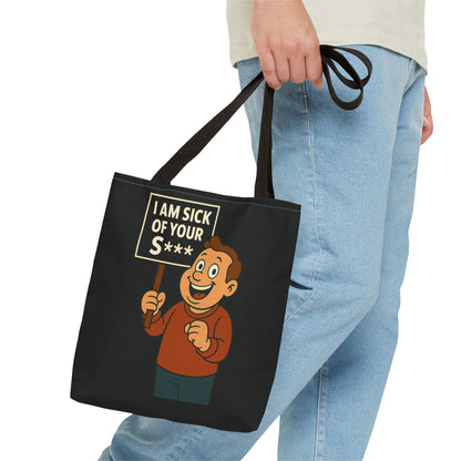 Lustige Tote Bag "I Am Sick Of Your S***" – Sarkastischer Spruch Cartoon Motiv, Polyester Stoffbeutel für Humor-Fans