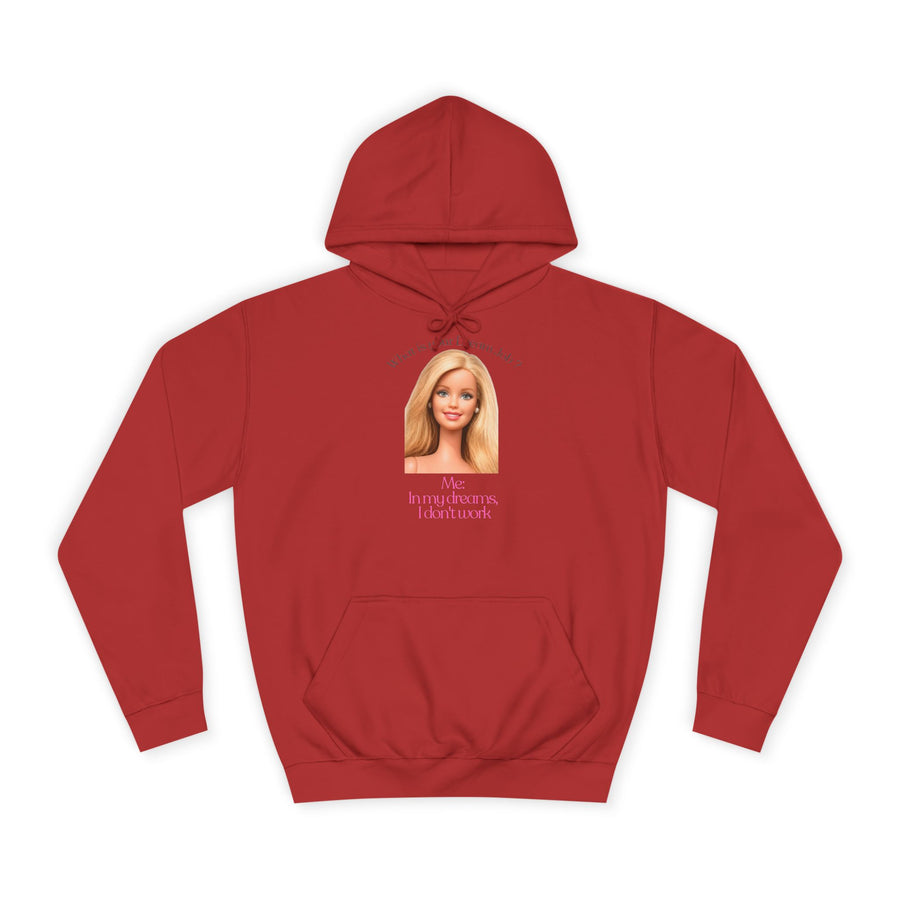 Funny Hoodie “In My Dreams I Don't Work” – Anti-Work Dream Job Saying Hoodie