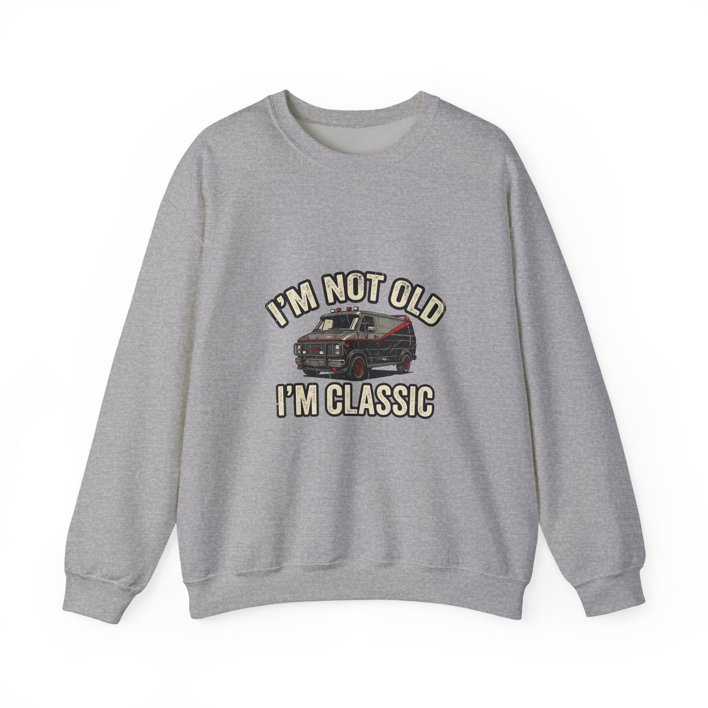 I'm Not Old I'm Classic Sweatshirt – Retro Van Kult-Motiv 80er Geschenk für Männer & Oldtimer-Fans