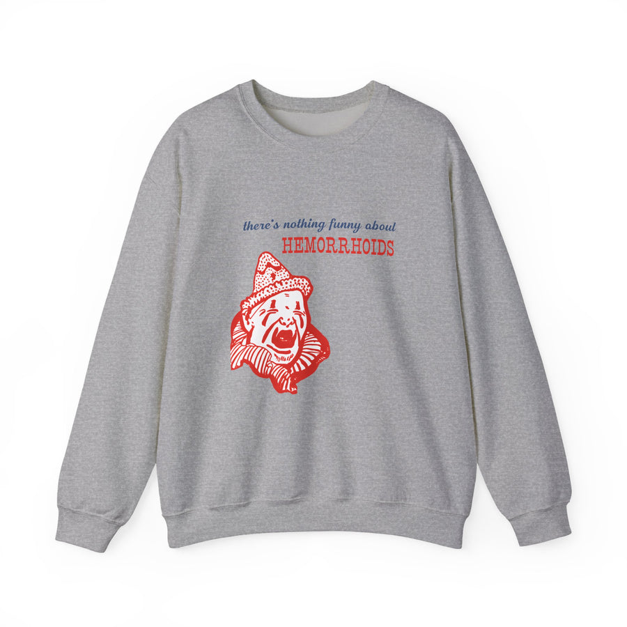 There's Nothing Funny About Hemorrhoids Sweatshirt – Sarcastisch clownmotief