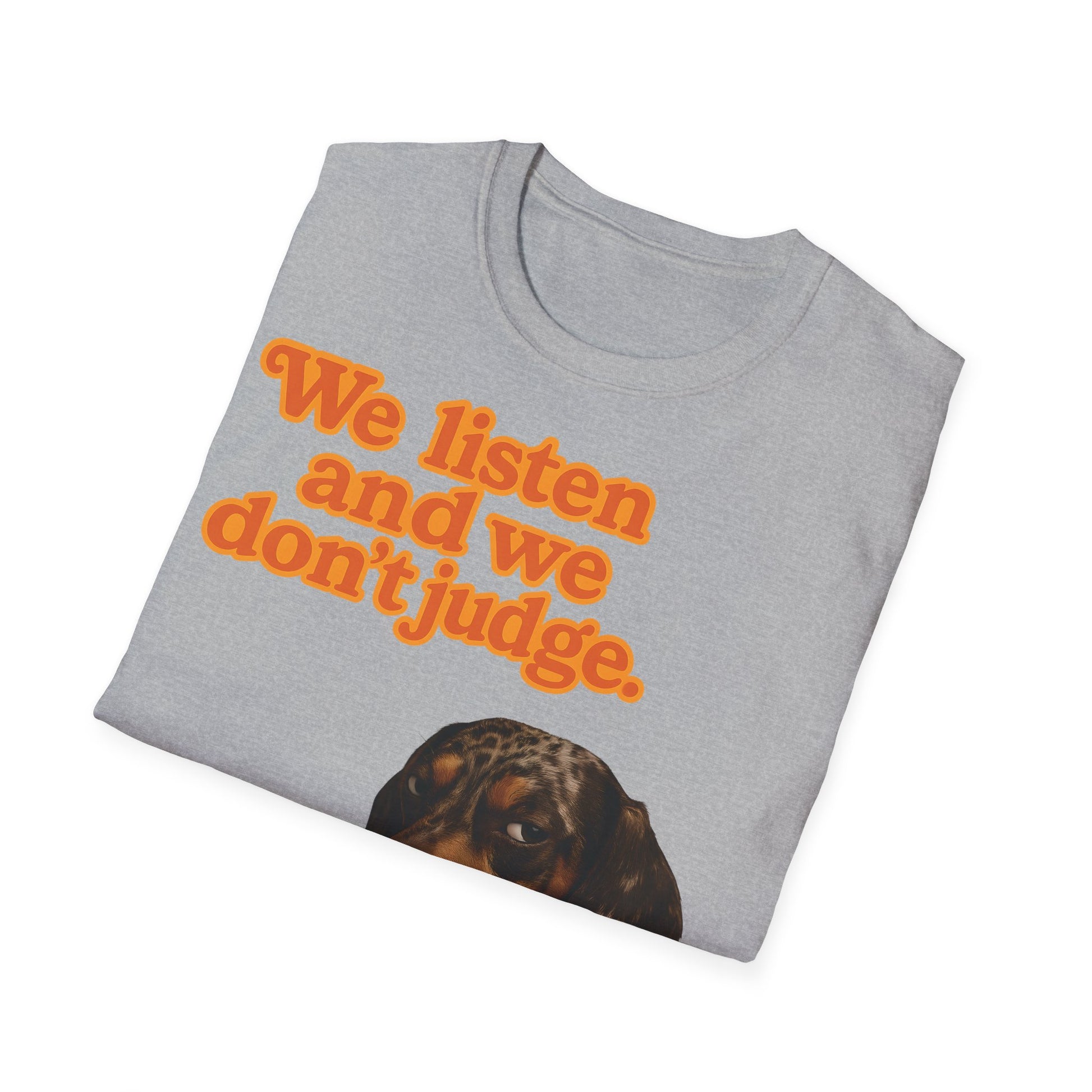 Dackel Shirt – „We listen and we don’t judge.“ | Lustiges Hunde T-Shirt