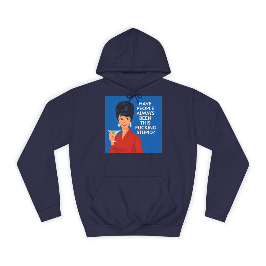 Sarkastischer Hoodie „Have People Always Been This Stupid?“ – Retro-Pop-Art mit Martini – Oxford Navy – Vorderseite