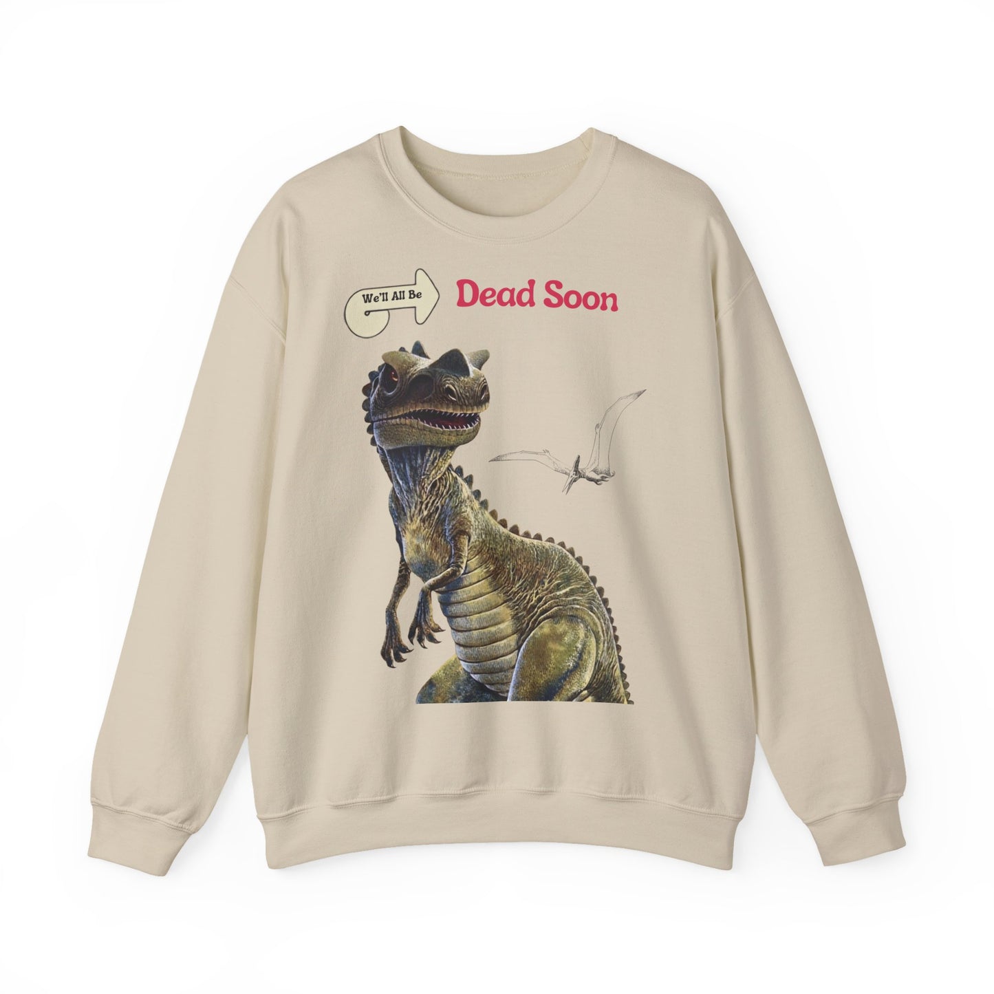 We'll All Be Dead Soon T-Shirt Unisex – Lustiges Dinosaurier Statement Shirt mit Flugsaurier, Sarkasmus & Nihilismus