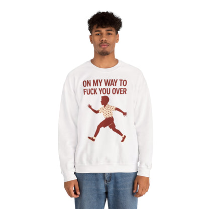 Sweatshirt – I Come to F*** You Over Sweatshirt – Provokantes Statement mit Humor | True Insights Design mit Humor