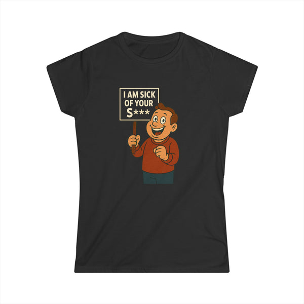 True Insights Damen Shirt I Am Sick Of Your S Retro Cartoon Statement T-Shirt mit Spruch in Schwarz