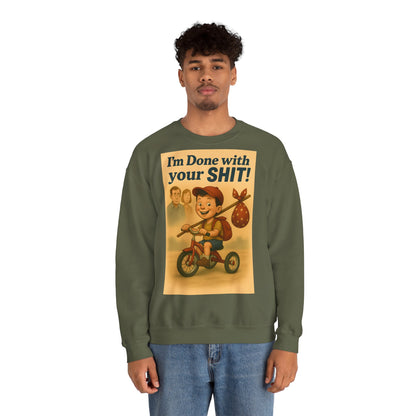 Sweatshirt – Freches Statement Sweatshirt – „I am Done with your Shit!“ | True Insights Design mit Humor