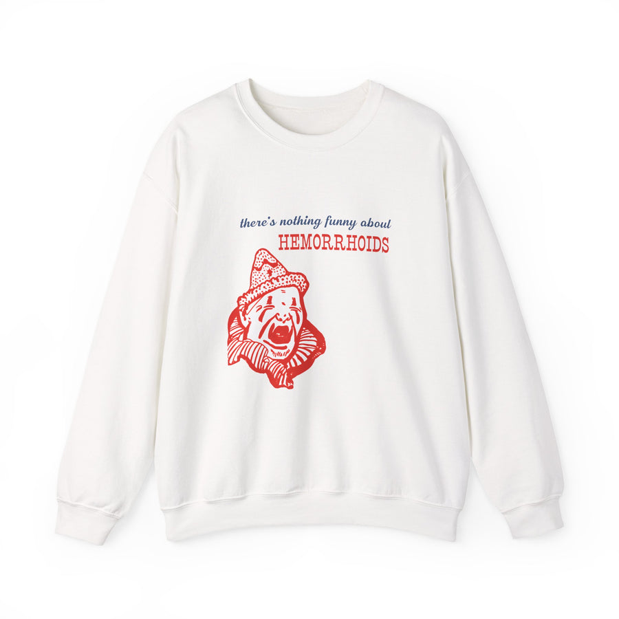 There's Nothing Funny About Hemorrhoids Sweatshirt – Sarcastisch clownmotief