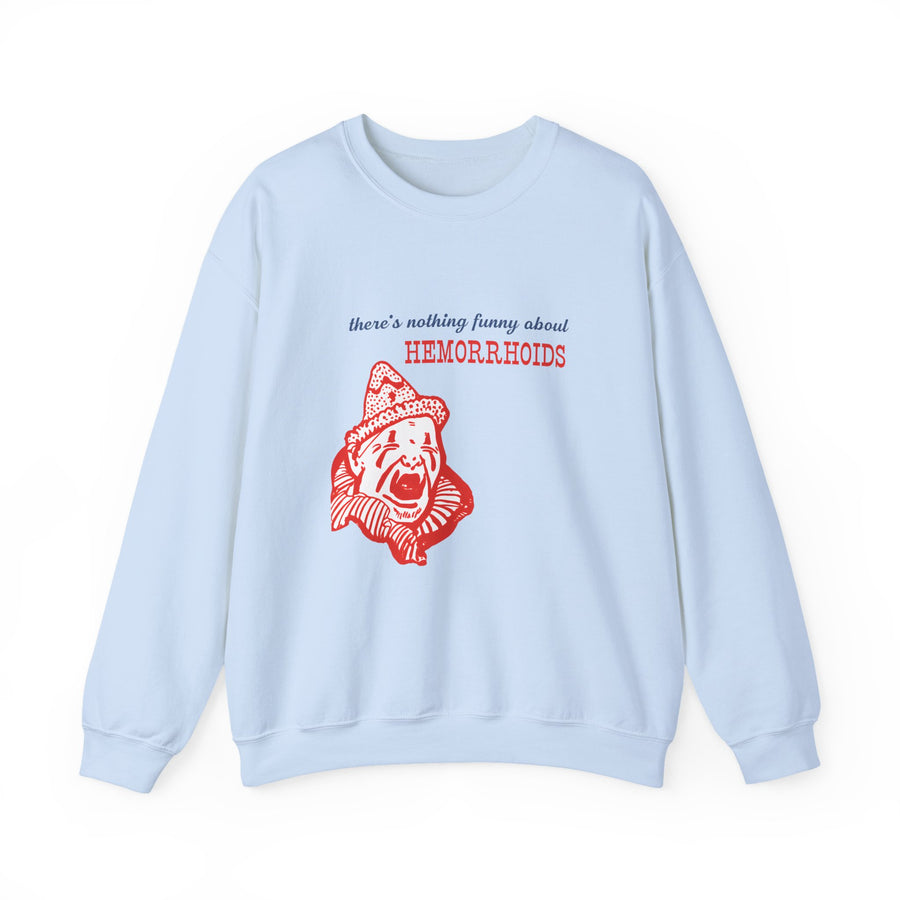 There's Nothing Funny About Hemorrhoids Sweatshirt – Sarcastisch clownmotief