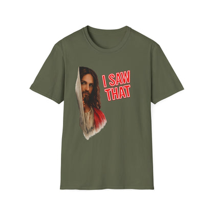 I Saw That Jesus T-Shirt – Religioeser Humor Statement | True Insights