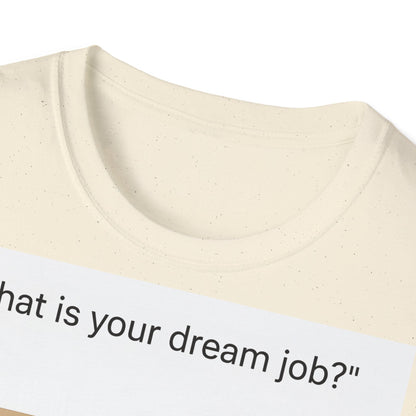 Dream Job Shirt – Freches Satire-Design für mutige Statements | True Insights