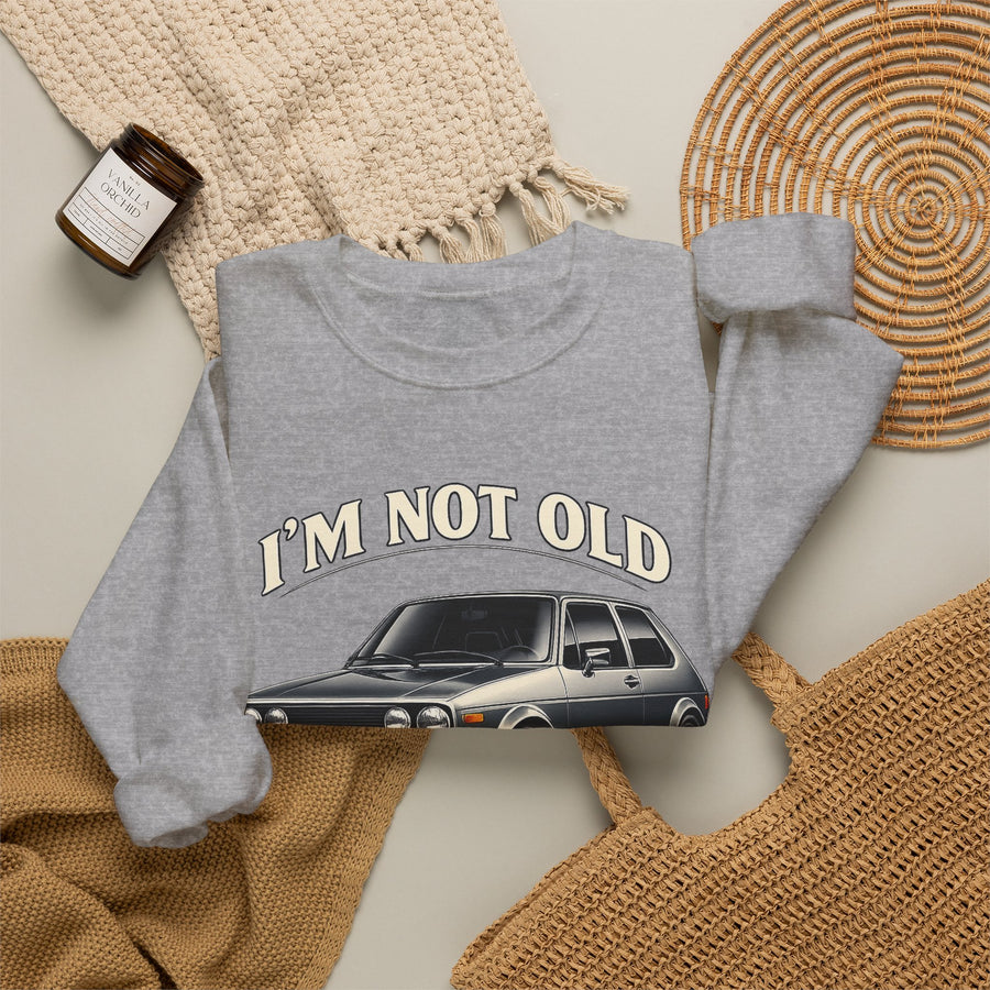 Sweat VW Golf 1 Ancêtre – I'm Not Old I'm Classic – Pull Rétro Auto pour Fans & Anniversaire