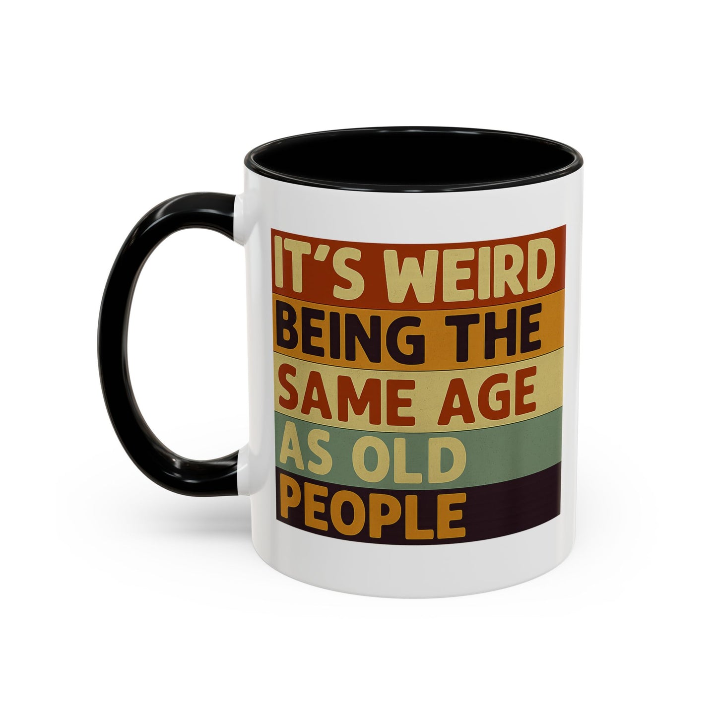 Lustige Tasse "It's Weird Being The Same Age As Old People" – Retro Spruch Kaffeetasse Geschenk zum Geburtstag
