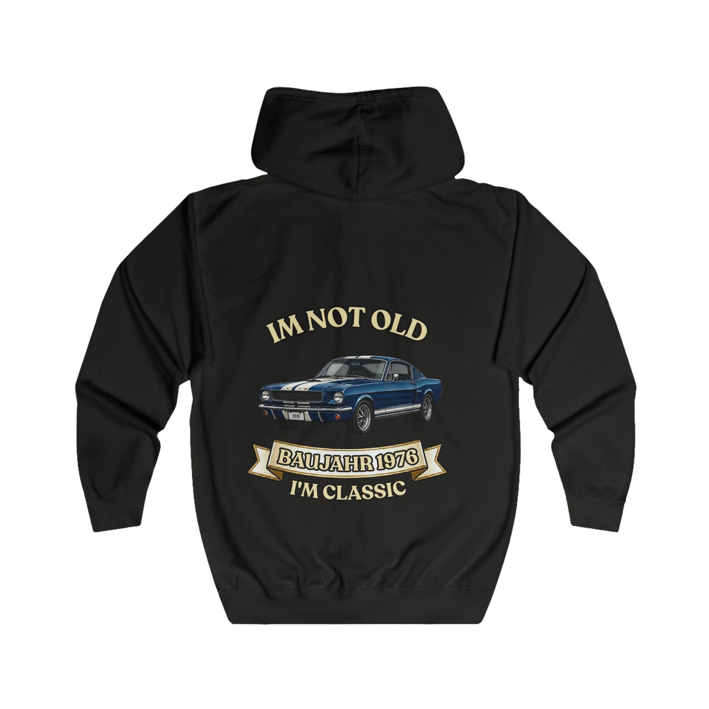 Zip Hoodie Baujahr 1976 - I'm Not Old I'm Classic - Oldtimer Muscle Car - Geschenk zum 50. Geburtstag
