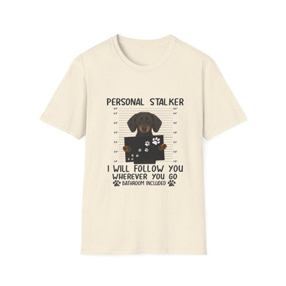 Dackel Personal Stalker T-Shirt - Lustiges Hunde Shirt für Dackelbesitzer - I Will Follow You Wherever You Go - Geschenk für Hundeliebhaber