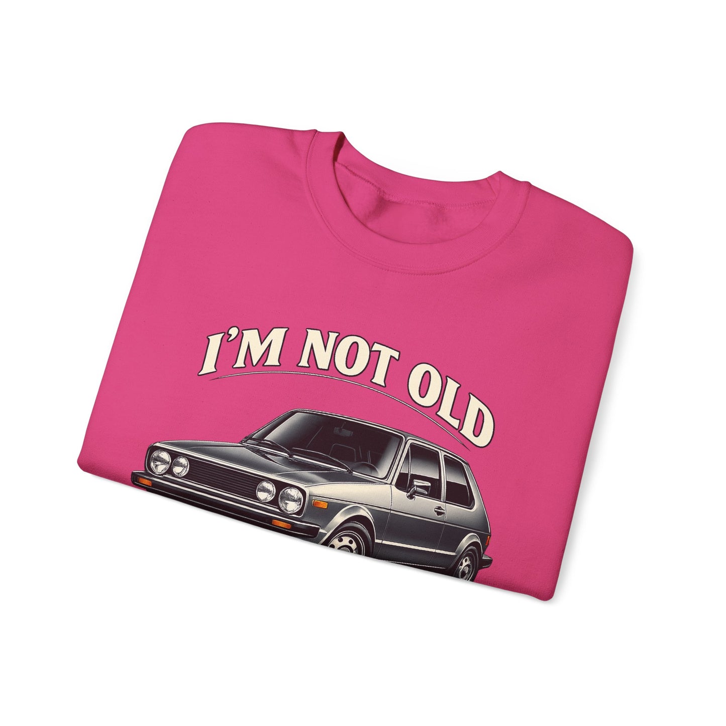 VW Golf 1 Oldtimer Sweatshirt – I'm Not Old I'm Classic – Retro Auto Pullover für Oldtimer-Fans & Geburtstag