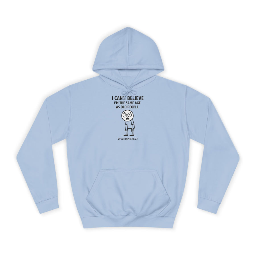Lustiger Hoodie „I Can't Believe I'm the Same Age as Old People“ – Sky Blue – Vorderseite