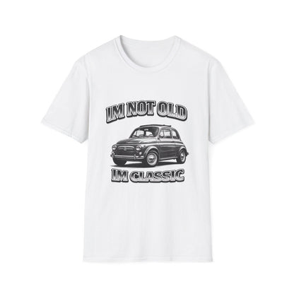 I'm Not Old I'm Classic | Fiat 500 T-Shirt | Italienischer Oldtimer Retro Shirt