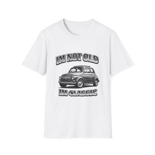 I'm Not Old I'm Classic | Fiat 500 T-Shirt | Italienischer Oldtimer Retro Shirt
