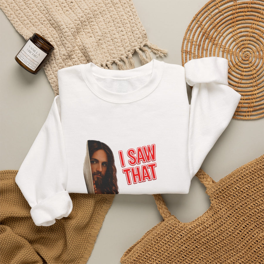 I Saw That Jesus Sweatshirt – Religieuze humor met een knipoog