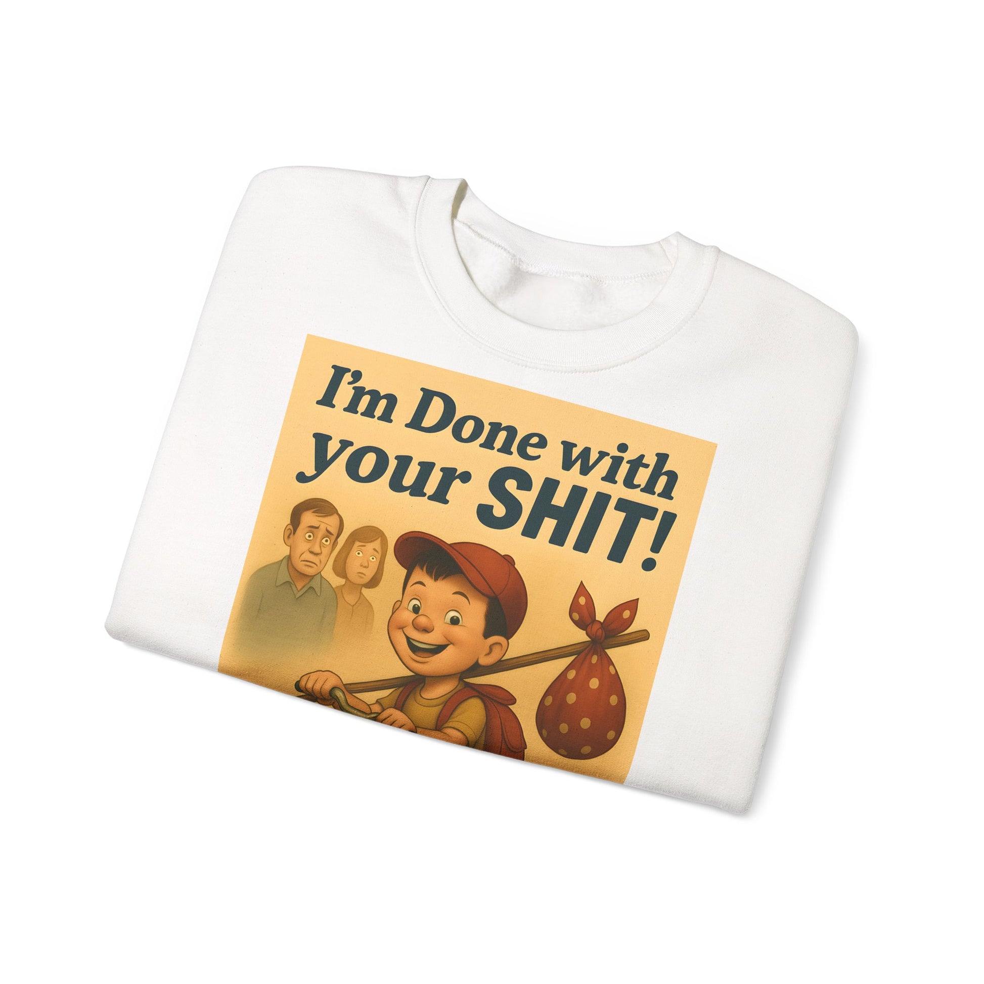 Sweatshirt – Freches Statement Sweatshirt – „I am Done with your Shit!“ | True Insights Design mit Humor