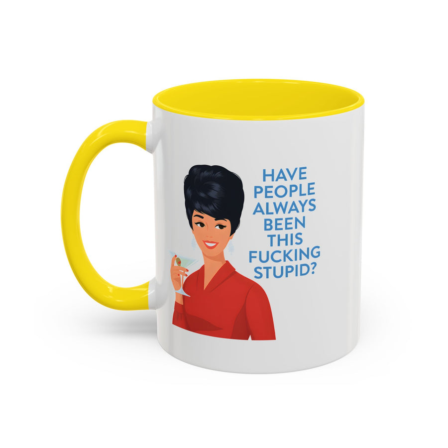 Mug Humoristique Rétro Vintage Pin-Up – "Have People Always Been This Fucking Stupid?" – Tasse à Café Sarcastique Cadeau Femme