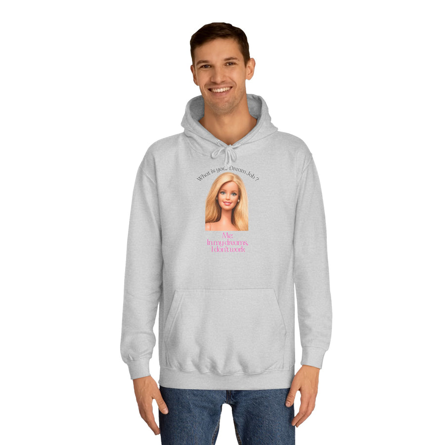 Funny Hoodie “In My Dreams I Don't Work” – Anti-Work Dream Job Saying Hoodie