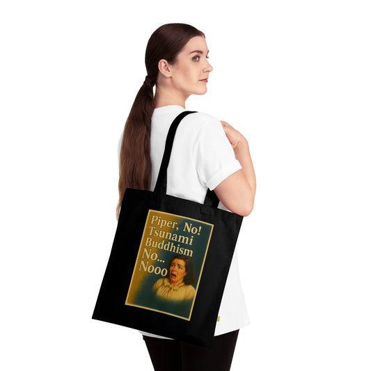 “Piper, no! Tsunami. Buddhism. No... Nooo!” - The bag for your mental state