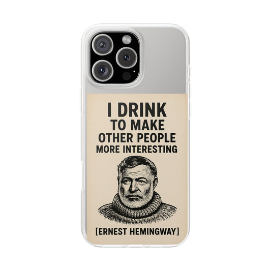 Hemingway – „I Drink To Make Other People More Interesting“-Phone Case-True Insights