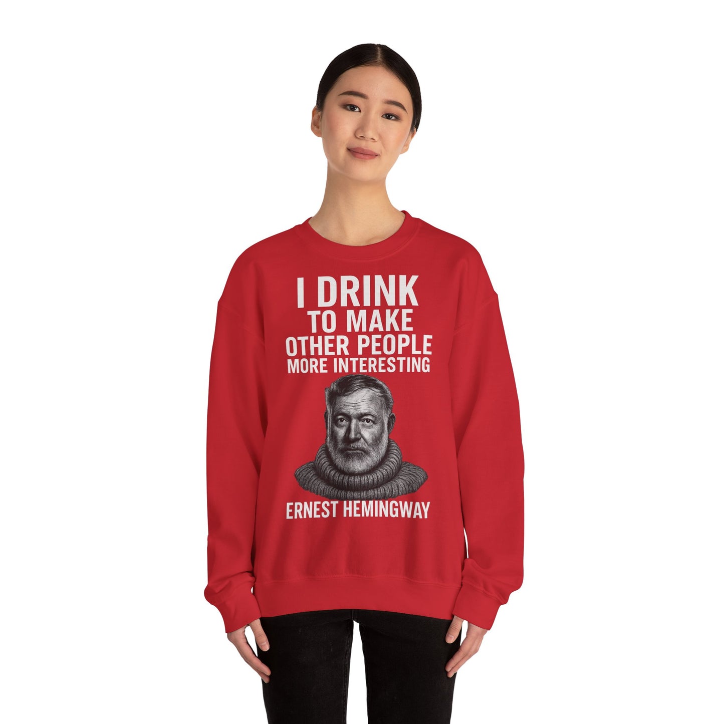 Hemingway Zitat Sweatshirt – "I Drink to Make Other People More Interesting" | Literaten & Genießer Pullover-Sweatshirt-True Insights