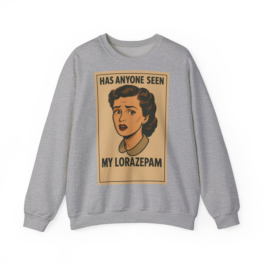 True Insights Has Anyone Seen My Lorazepam Sweatshirt – Retro-Pop-Art mit schwarzem Humor in Sport Grey