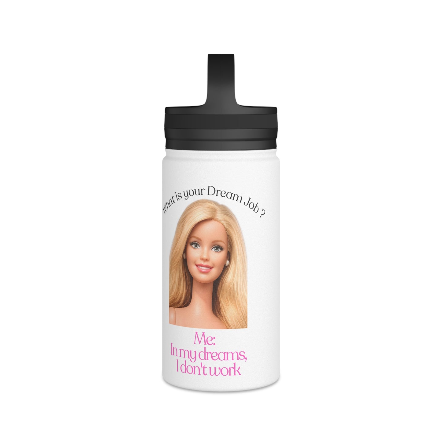 Lustige Blonde Puppe Trinkflasche - In My Dreams I Don't Work - Isolierte Edelstahl Wasserflasche mit Griff-Deckel für Faulpelze & Humor-Fans