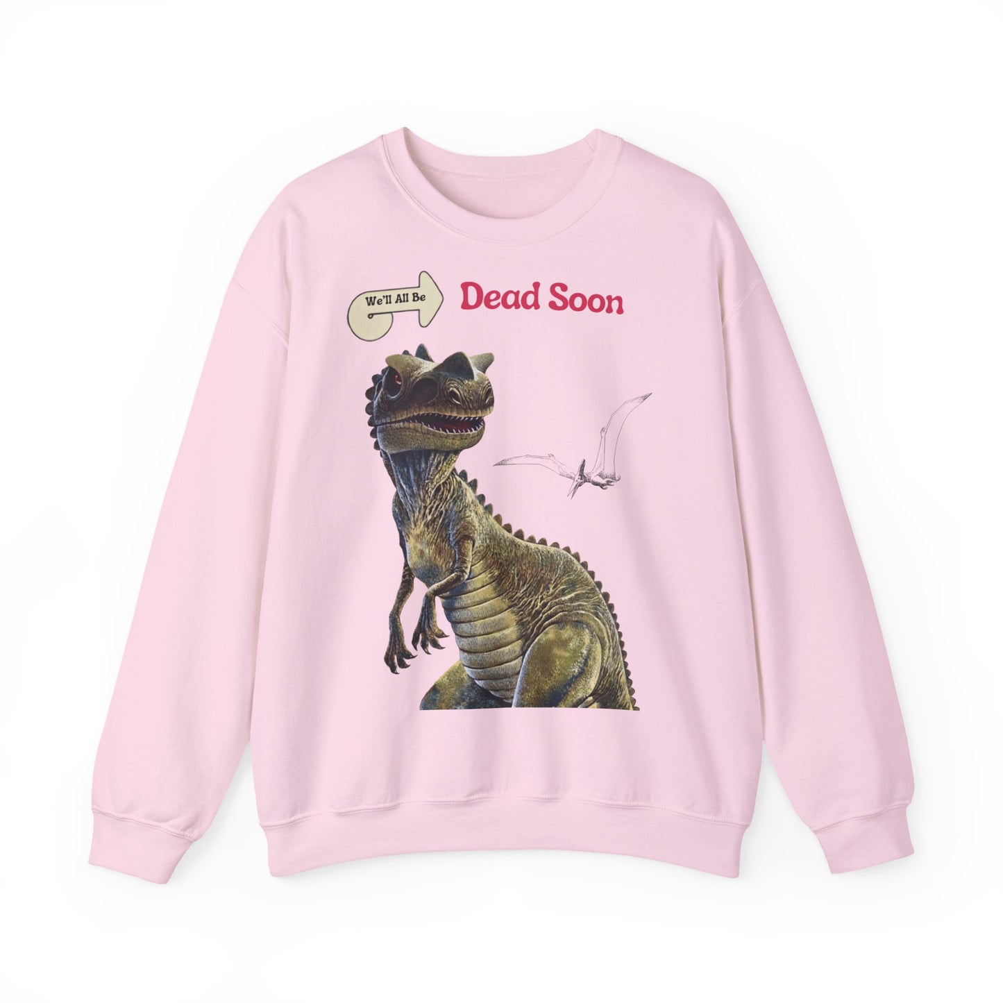 We'll All Be Dead Soon T-Shirt Unisex – Lustiges Dinosaurier Statement Shirt mit Flugsaurier, Sarkasmus & Nihilismus